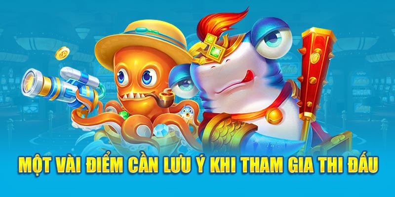 Một vài điểm cần lưu ý khi tham gia Bắn cá vàng