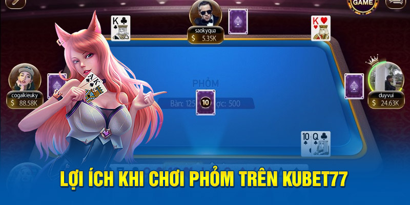 Lợi ích khi chơi phỏm trên kubet77