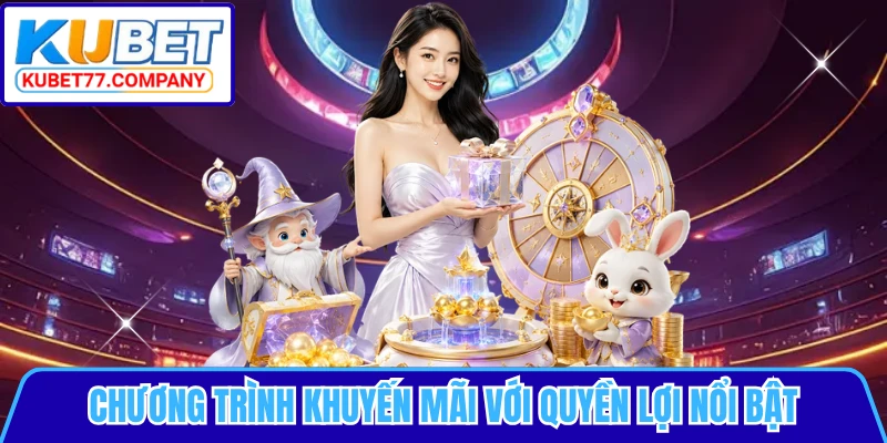 Chương trình khuyến mãi với quyền lợi nổi bật