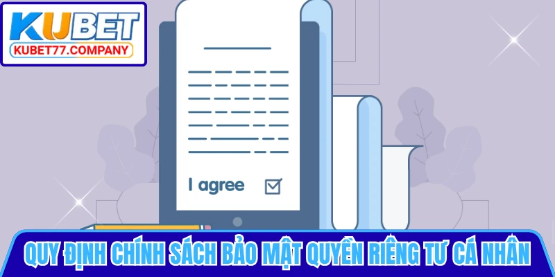 Quy định Chính sách bảo mật quyền riêng tư cá nhân